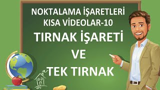 Noktalama İşaretleri  Tırnak İşareti  Tek Tırnak  Tırnak ve Tek Tırnağın Kullanımı [upl. by Ardnikal135]