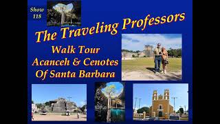 Walking Tour Acanceh and Santa Barbara Cenotes Show 118 TPRO [upl. by Greerson191]