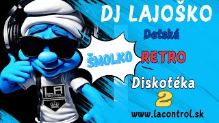 DJ LAjoško  Detská RETRO Diskotéka 2časť 🎉 [upl. by Mahmud]