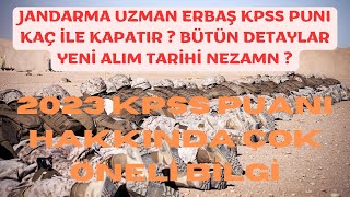 SON DAKİKA JANDARMA UZMAN ERBAŞ KPSS PUANI TABAN PUAN KAÇ İLE KAPATIR YENİ ALIM TARİHİ uzmançavuş [upl. by Kolosick]