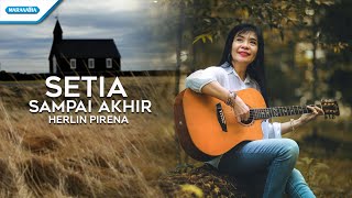 Setia Sampai Akhir  Herlin Pirena Official lyric video [upl. by Ellerrehc]