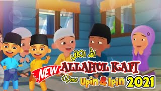 Allahul Kafi Versi Upin Ipin Terbaru 2021  Allahul Kafi Robbunal Kafi [upl. by Hess]