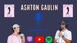 Ep 18 Ashton Gaulin  The Story Behind Golf’s Newest Sensation [upl. by Suehtomit]