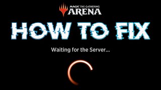 HOW TO FIX MTG ARENA WAITING FOR THE SERVER ERRORBUG [upl. by Gosselin533]