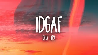 Dua Lipa  IDGAF Lyrics [upl. by Raknahs42]