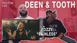 Fozzy quotPainlessquot  Deen amp Tooth Reaction [upl. by Rosamund]