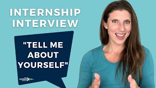 How to Respond to quotTell Me About Yourselfquot in an Internship Interview [upl. by Nanahs]