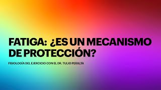 FATIGA fisiología de la fatiga🏃‍♂️ ¿La FATIGA es un mecanismo de homeostasis Dr Tulio Peralta [upl. by Oilisab]