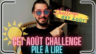 🌞 GET AOÛT CHALLENGE  Ma pile à lire 🌞 [upl. by Nitsuj]