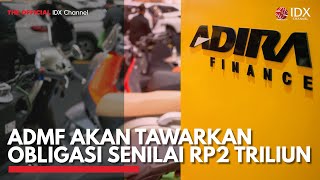 ADMF akan Tawarkan Obligasi Senilai Rp2 Triliun  IDX CHANNEL [upl. by Weisler34]