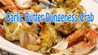 How to Make Garlic Butter Dungeness Crab  Todays Delight [upl. by Puttergill]