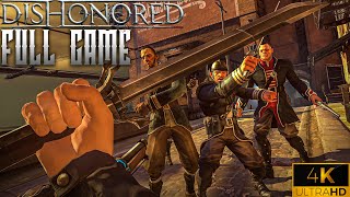 Dishonored｜Full Game Playthrough｜4K PC Ultra [upl. by Giguere]