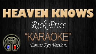 HEAVEN KNOWS  Rick Price KARAOKE Lower Key [upl. by Bust]