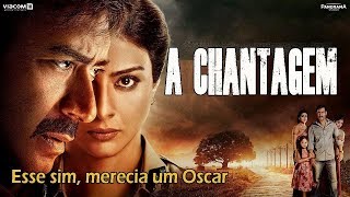 A CHANTAGEM  Esse sim merecia um Oscar [upl. by Etselec]