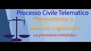 PCT Opposizione a decreto ingiuntivo La procedura completa [upl. by Indyc]