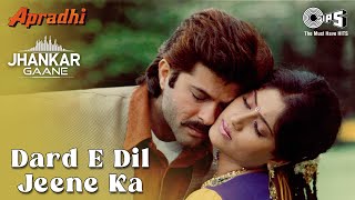 Dard E Dil Jeene Ka  Jhankar  Apradhi  Alka Yagnik  Mohammed Aziz  Anil Kapoor  Vijayshanti [upl. by Verile]