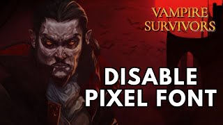 How to Disable Pixel Font in Vampire Survivors 2024 [upl. by Sharpe]