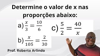 Determine o valor de x nas proporções abaixo  Questão de Matemática básica [upl. by Terchie]