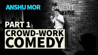 Part 1  Crowdwork Comedy  Anshu Mor  Mor The Merrier [upl. by Cadmann]