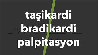 Taşikardi Bradikardi Palpitasyon 15 [upl. by Tufts]