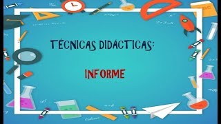 Técnica Didáctica Informe [upl. by Nryhtak428]