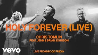 Chris Tomlin  Holy Forever Live feat Jenn amp Brian Johnson [upl. by Eltsyrc]