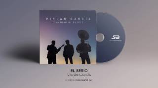 Virlan Garcia  El Serio Official Audio [upl. by Reisch]