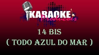 14 BIS  TODO AZUL DO MAR  KARAOKE [upl. by Kyrstin]