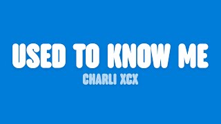 Charli XCX  Used To Know Me Lyrics [upl. by Hareemas]