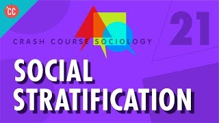 Social Stratification Crash Course Sociology 21 [upl. by Atiuqiram]