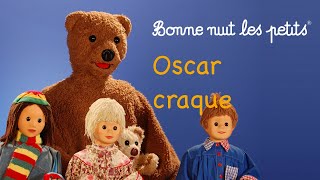 Bonne nuit les petits  Oscar craque  Épisode 162 [upl. by Yerfdog765]