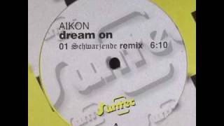 Aikon  Dream On Schwarzende Remix [upl. by Volin]