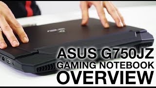 ASUS ROG G750JZ Gaming Notebook Overview [upl. by Areemas644]