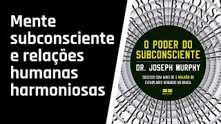 O Poder do Subconsciente  CAPÍTULO 16 AUDIOLIVRO [upl. by Niatsirk]