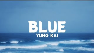 Blue  Yung Kai Lyrics [upl. by Davies]