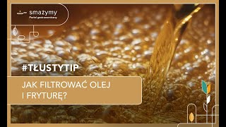 Jak filtrować olej i fryturę  Tłusty Tip [upl. by Tnomed]