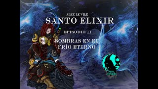 Santo Elixir Episodio 11 Sombras en el Frío Eterno Inicio del arco de la montaña encantada [upl. by Nirrek86]