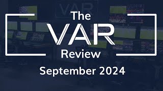 The VAR Review  September 2024 [upl. by Eiclud633]