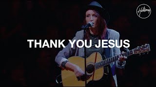 Thank You Jesus  Hillsong Worship [upl. by Gardener]