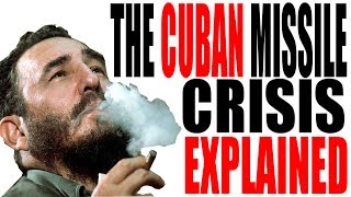 The Cuban Missile Crisis Explained [upl. by Eiduj]