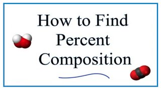 How to Find the Percent Composition by Mass for a Compound [upl. by Hak456]