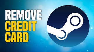 How To Remove Credit Card In Steam EASY [upl. by Erastes]