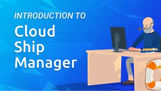 Introduction to Cloud Ship Manager [upl. by Fritzsche10]