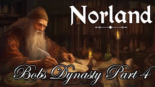 Give Us Beer  Bobs Dynasty Part 4  Norland First Playthrough [upl. by Ariahaj]