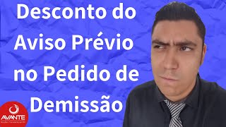 Desconto do Aviso Prévio no Pedido de Demissão [upl. by Ainadi]