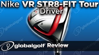 Nike VR STR8FIT Tour Driver  GlobalGolf Review [upl. by Dolly385]