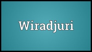 Wiradjuri Meaning [upl. by Elleimac]