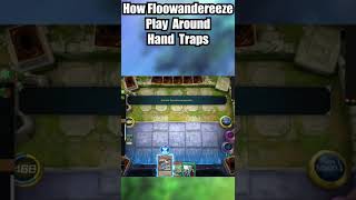 How Floowandereeze Play Around Hand Traps In Yugioh [upl. by Jeunesse]