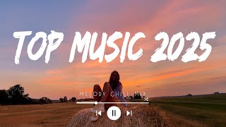 Top music 2025 playlist  Trending tiktok songs  Best songs 2025 to add your playlist Mix Hits [upl. by Fabrice]