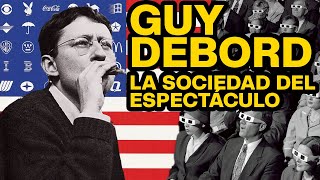 Guy Debord  La Sociedad del Espectáculo [upl. by Ziwot]